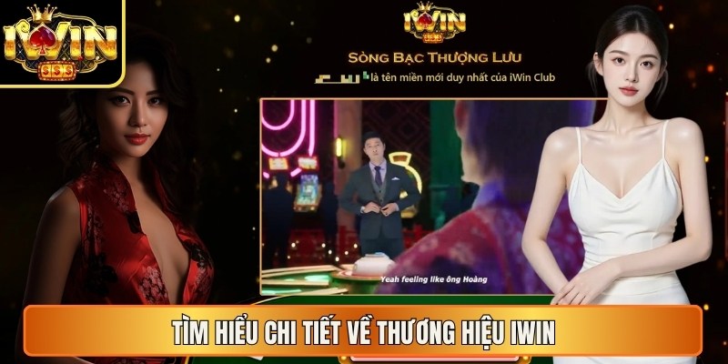 Iwin adelan | Iwin CLub | Tải Iwinclub - Cổng Game Bài Thượng Lưu 2026 11 Tìm hiểu chi tiết về thương hiệu Iwin
