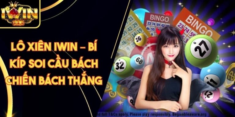 Lô Xiên Iwin – Bí Kíp Soi Cầu Bách Chiến Bách Thắng 9 Lô Xiên Iwin – Bí Kíp Soi Cầu Bách Chiến Bách Thắng
